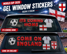 Load image into Gallery viewer, World Cup 2026 "COME ON ENGLAND" &amp; "ITS COMING HOME" Gel Window Stickers
